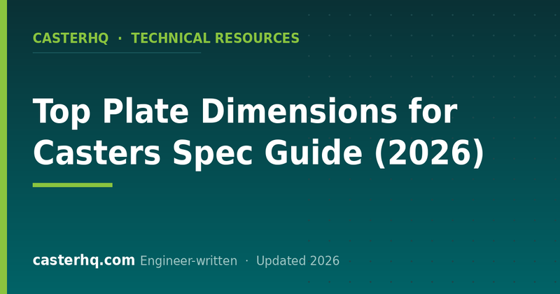 Top Plate Dimensions for Casters Spec Guide (2026)