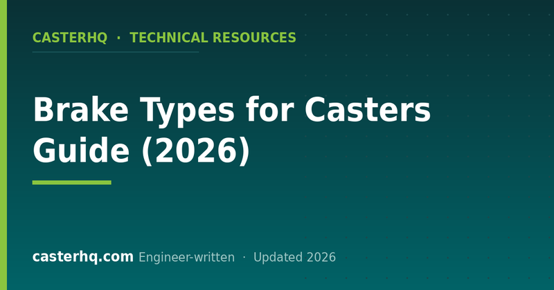 Brake Types for Casters Guide (2026)