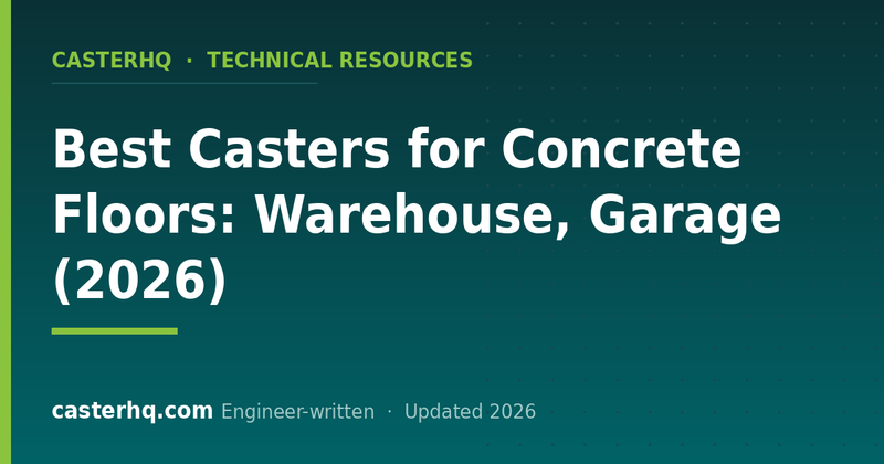 Best Casters for Concrete Floors: Warehouse, Garage (2026)