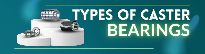 Types-of-Caster-Bearings-Understanding-the-Differences CasterHQ